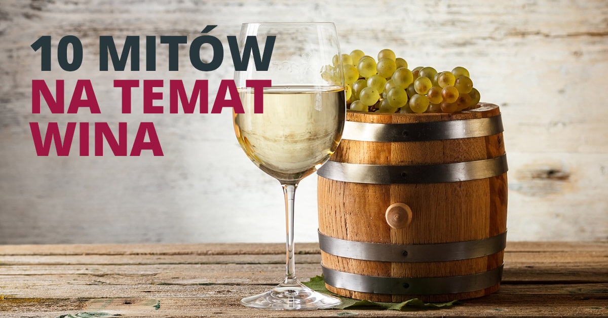 10 mitów na temat wina