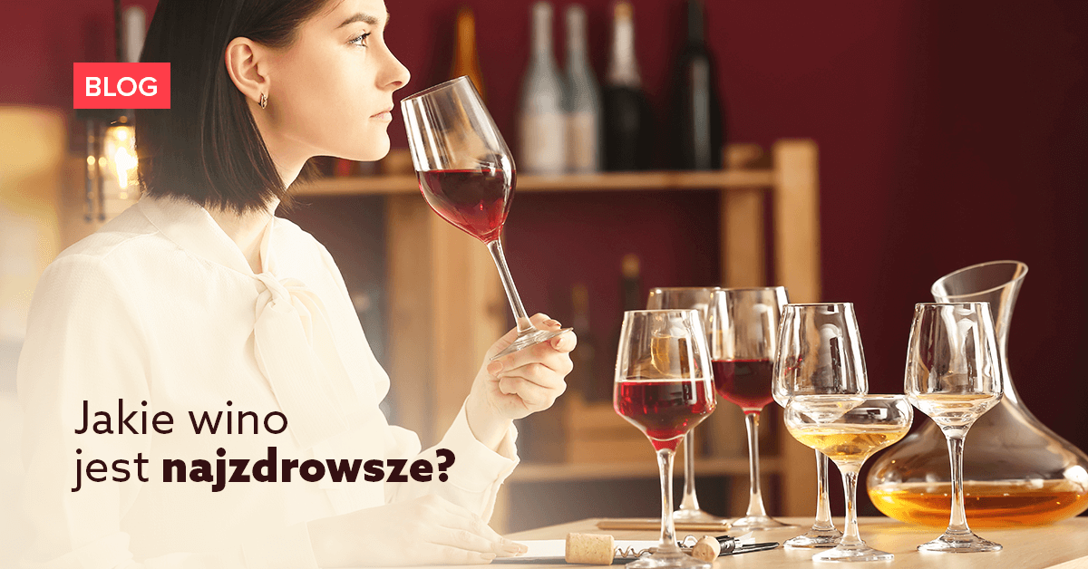 Jakie wino jest najzdrowsze?